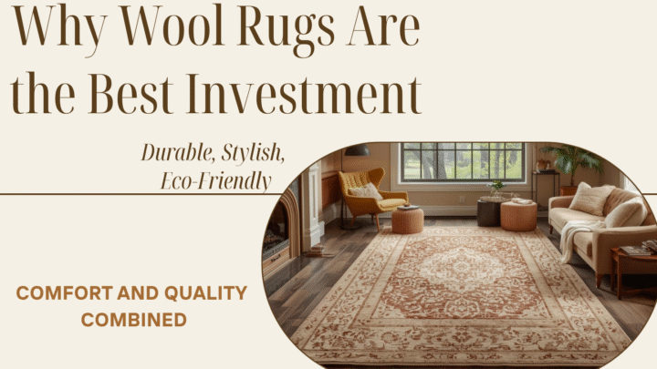 why wool rugs are the best investment